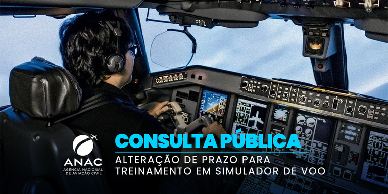Consulta Pública para regulamentação do prazo de treinamento em simulador de voo